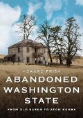 Cover: Abandoned Washington State - America Through Time