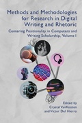 Cover: Methods and Methodologies for Research in Digital Writing and Rhetoric, Volume 1 - University Press of Colorado