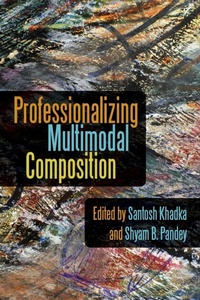 Enlarge image Cover: Professionalizing Multimodal Composition - University Press of Colorado