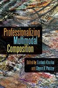 Enlarge image Cover: Professionalizing Multimodal Composition - University Press of Colorado