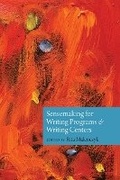 Cover: Sensemaking for Writing Programs and Writing Centers - University Press of Colorado