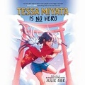 Cover: Tessa Miyata Is No Hero - Little, Brown Books for Young Readers