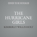 Cover: The Hurricane Girls - Christy Ottaviano Books-Little Brown and Hachette