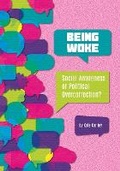 Cover: Being Woke: Social Awareness or Political Overcorrection? - Referencepoint Press