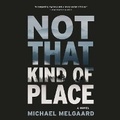 Cover: Not That Kind of Place - Dreamscape Media