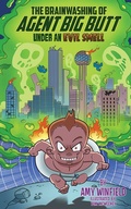 Cover: The Brainwashing of Agent Big Butt - Packed House Publications, LLC