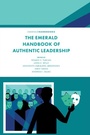 Cover: The Emerald Handbook of Authentic Leadership - Emerald Publishing Limited