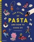 Cover: The Story of Pasta and How to Cook It! - Phaidon Press Ltd