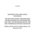 Cover: Schabtis und verwandte Figurinen, Mit den Bestanden der Berliner Antikensammlung, des Museums fur Vor- und Fruhgeschichte und des Vorderasiatischen Museums - Golden House Publications