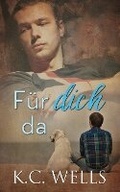 Cover: Fuer dich da - K.C. Wells
