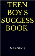 Cover: Teen Boy's Success Book: The Ultimate Self-Help Book for Boys; Solid Advice in a Must-Read Book for Teen Boys - Black Line Press