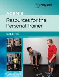 Abbildung von: ACSM's Resources for the Personal Trainer 6e Lippincott Connect Print Book and Digital Access Card Package - WOLTERS KLUWER HEALTH