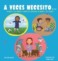 Cover: A Veces Necesito... - Skinned Knee Publishing