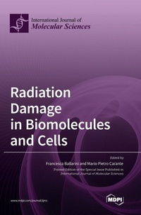 Enlarge image Cover: Radiation Damage in Biomolecules and Cells - MDPI AG