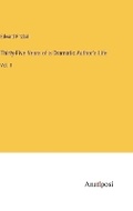 Cover: Thirty-Five Years of a Dramatic Author's Life - Anatiposi Verlag