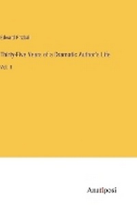 Enlarge image Cover: Thirty-Five Years of a Dramatic Author's Life - Anatiposi Verlag