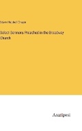 Cover: Select Sermons Preached in the Broadway Church - Anatiposi Verlag