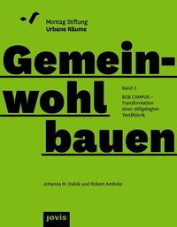 Abbildung von: BOB CAMPUS - Transformation einer stillgelegten Textilfabrik - JOVIS