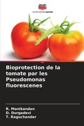 Cover: Bioprotection de la tomate par les Pseudomonas fluorescenes - Editions Notre Savoir