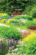 Cover: Welcome to the garden of Pendragon - Jim Mills