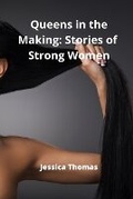 Cover: Queens in the Making - Jessica Thomas