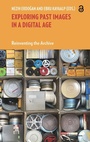 Cover: Exploring Past Images in a Digital Age - Amsterdam University Press