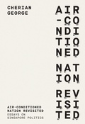 Cover: Air-Conditioned Nation Revisited: Essays on Singapore Politics - Ethos Books