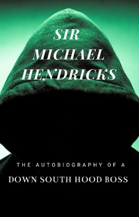 Enlarge image Cover: Sir Michael Hendricks - BOOKBABY