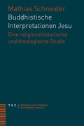 Cover: Buddhistische Interpretationen Jesu - Theologischer Verlag Z&uuml;rich