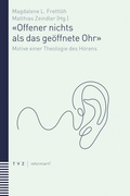 Cover: &laquo;Offener nichts als das ge&ouml;ffnete Ohr&raquo; - Theologischer Verlag Z&uuml;rich