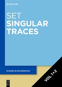 Abbildung von: Singular Traces / [Set Singular Traces, Volume 1+2] - De Gruyter