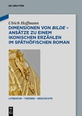 Cover: Dimensionen von bilde - Ans&auml;tze zu einem ikonischen Erz&auml;hlen im sp&auml;th&ouml;fischen Roman - De Gruyter