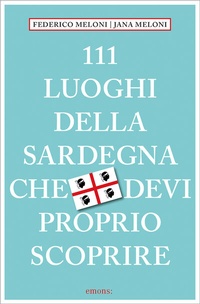 Abbildung von: 111 luoghi della Sardegna che devi proprio scoprire - Emons Verlag