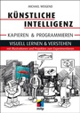 Cover: K&uuml;nstliche Intelligenz kapieren & programmieren - MITP