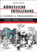 Cover: K&uuml;nstliche Intelligenz kapieren & programmieren - MITP