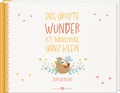 Cover: Das gr&ouml;&szlig;te Wunder ist manchmal ganz klein - Butzon & Bercker