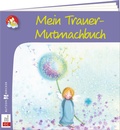 Cover: Mein Trauer-Mutmachbuch - Butzon & Bercker