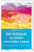 Cover: Der Schl&uuml;ssel zu einem sinnvollen Leben - Butzon & Bercker