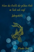 Cover: Wenn des Nachts der goldene Fisch im Teich sich zeigt - epubli