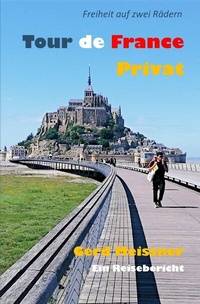 Enlarge image Cover: Freiheit auf 2 Rädern / Tour de France - Privat - epubli