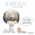 Cover: Babymia. Ich bin w&uuml;tend! - Jumbo
