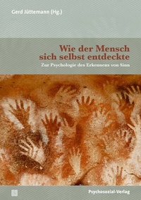 Abbildung von: Wie der Mensch sich selbst entdeckte - Psychosozial-Verlag