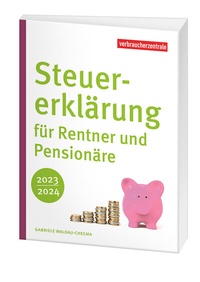 Abbildung von: Steuererklärung für Rentner und Pensionäre 2023/2024 - Verbraucherzentrale NRW e.V.