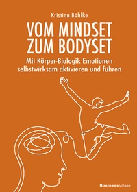 Abbildung von: Vom Mindset zum Bodyset - BusinessVillage