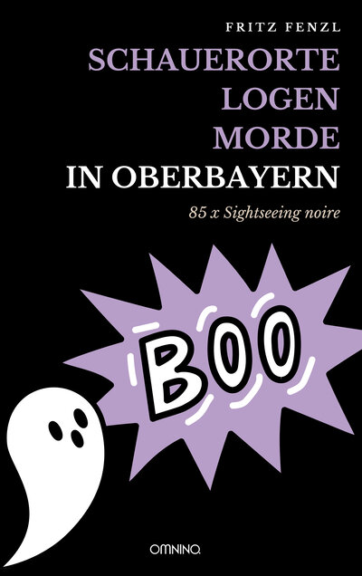 Abbildung von: Schauerorte - Logen - Morde in Oberbayern - Omnino Verlag