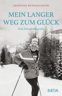 Abbildung von: Mein langer Weg zum Glück - Edition Raetia