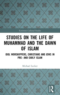 Enlarge image Cover: Studies on the Life of Muhammad and the Dawn of Islam - Routledge