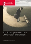 Cover: The Routledge Handbook of Crime Fiction and Ecology - Routledge