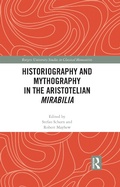 Cover: Historiography and Mythography in the Aristotelian Mirabilia - Routledge