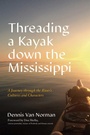 Cover: Threading a Kayak down the Mississippi - The Lyons Press